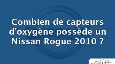 Combien de capteurs d’oxygène possède un Nissan Rogue 2010 ?